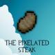The Pixelated Steak Skin screenshot