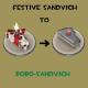 Festive Sandvich to Robo-Sandvich Skin screenshot